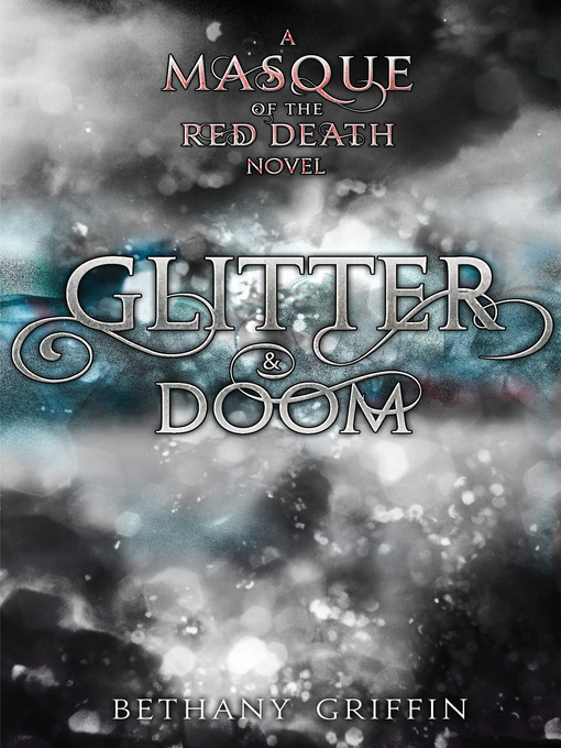 Title details for Glitter & Doom by Bethany Griffin - Available
